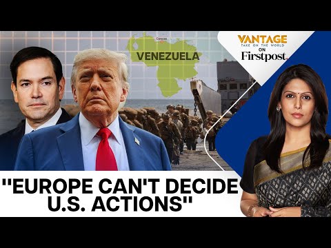 US Dismisses European Criticism of Venezuela Strikes | Vantage with Palki Sharma | N18G