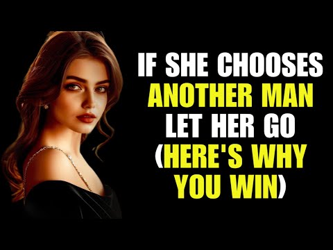 If She Chooses Another Man, Let Her Go… (Here’s Why You Win | Stoic Station