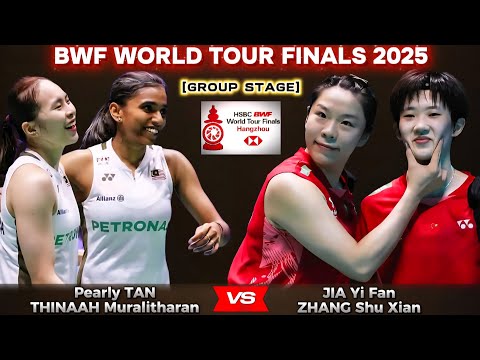 Pearly Tan/Thinaah Muralitharan (MAS) vs Jia Yi Fan/Zhang Shu Xian (CHN) | World Tour Final 2025