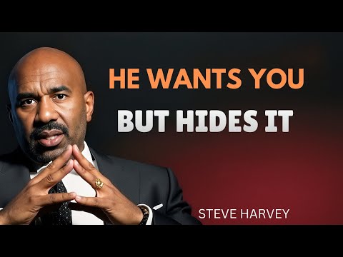 HE WANTS YOU BUT HIDES IT | Steve Harvey