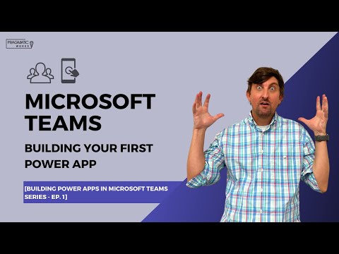 Microsoft Teams: Building Your First Power App [Building Power Apps In Microsoft Teams – Ep. 1]