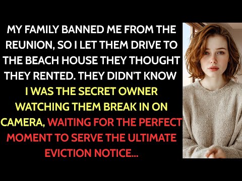 My Family Banned Me From the Reunion — So I Let Them Walk Into the Beach House I Secretly Owned
