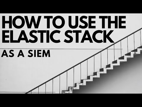 How To Use The Elastic Stack as a SIEM - John Hubbard