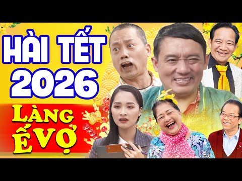 Làng Ế Vợ - Hài Tết 2026 Mới Nhất - Phim Hài Tết Mới Nhất | Chiến Thắng, Bình Trọng, Quang Tèo