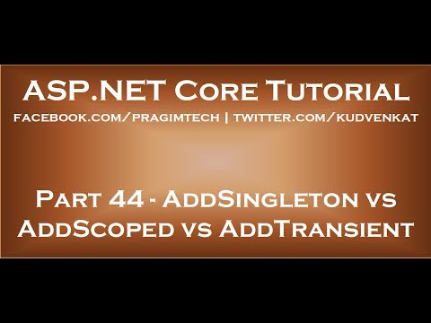 AddSingleton vs AddScoped vs AddTransient