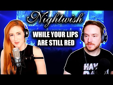 REACTING to NIGHTWISH with JULIA NILON (While Your Lips Are Still Red) 💋🎤🔥