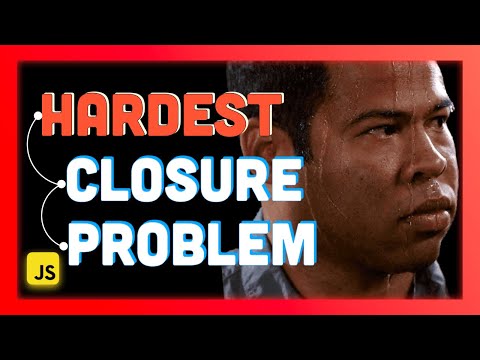 The Toughest Closures Problem In JavaScript