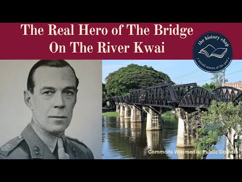 Who Was The Real Hero of The Bridge On The River Kwai?