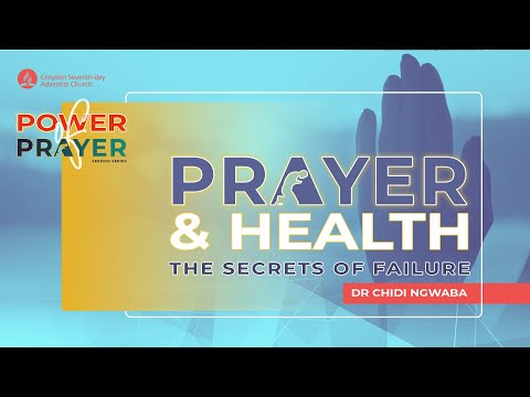 Prayer & Health: The Secrets of Failure | Dr Chid Ngwaba