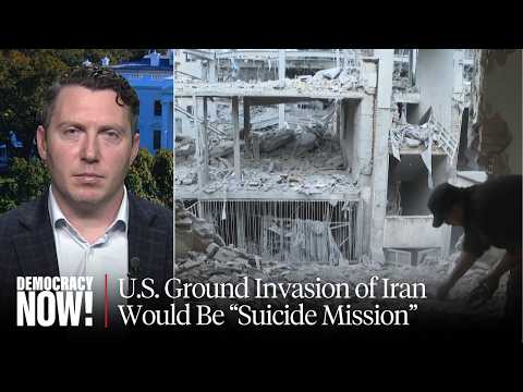 Ground Invasion of Iran Could Be "Suicide Mission" for U.S.: Ex-Army Intelligence Analyst