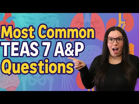 TEAS 7 Science Most Common Questions | Anatomy & Physiology with Nurse Cheung