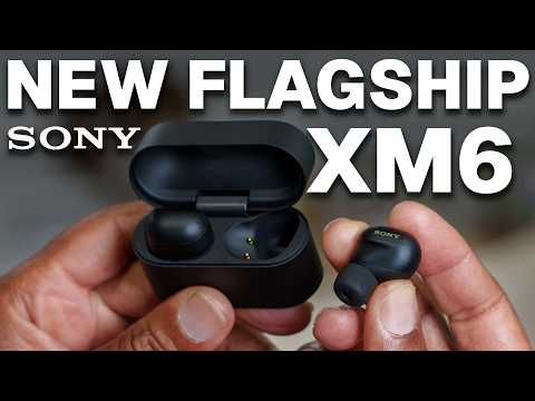 They DID IT! Sony's new FLAGSHIP Earbuds: WF-1000XM6
