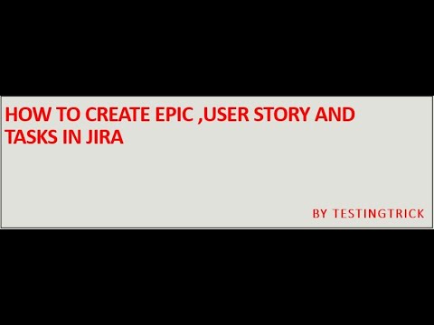 How to create Epic, User story and tasks in JIRA || Step By Step Guide