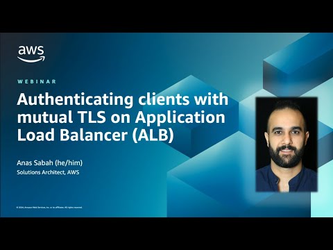 Authenticating clients with mutual TLS on Application Load Balancer (ALB) | AWS Events