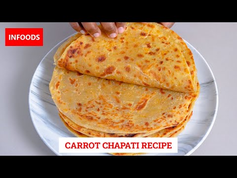 Carrot Chapati Recipe | How to Make Carrot Chapati | Infoods