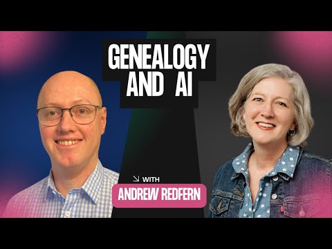 RootsTech Sneak Peak: AI and Genealogy with Andrew Redfern