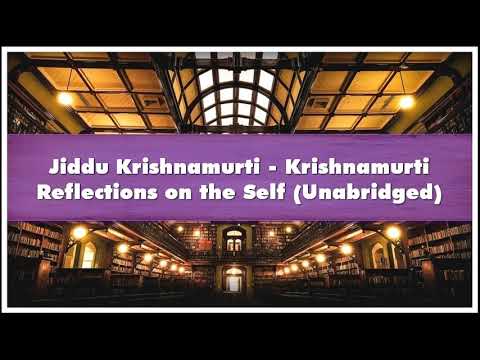 Jiddu Krishnamurti Krishnamurti Reflections on the Self Unabridged Audiobook