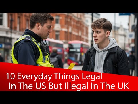 10 Everyday Things Legal In The US But Illegal In The UK