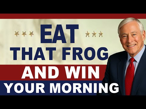 Brian Tracy: Eat That Frog and Win Your Morning