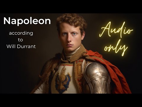 Napoleon Bonaparte: Unveiling the Man with Will Durant"