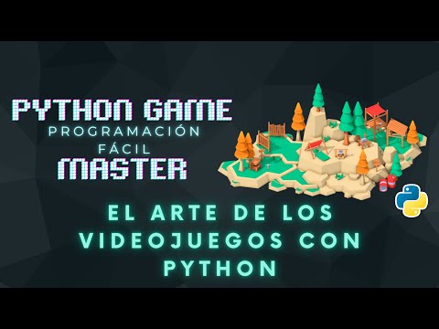 El arte del desarrollo de VIDEOJUEGOS con PYTHON