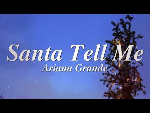 Ariana Grande - Santa Tell Me (Lyrics)