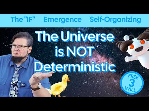 Free Will - Part 3: The Universe is NOT Deterministic, It's...