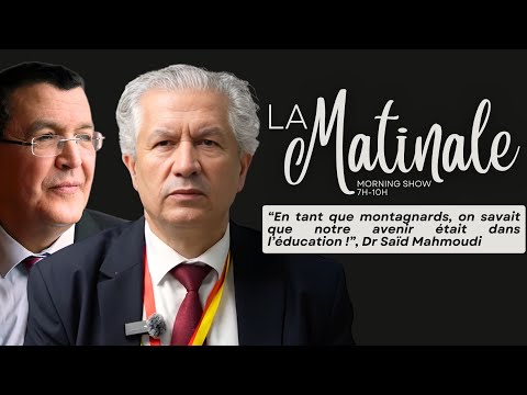 Dr Saïd Mahmoudi : "En tant que montagnards, on savait que notre avenir était dans l’éducation !"