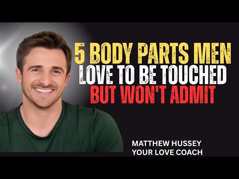 TOUCH THESE 5 BODY PARTS AND DRIVE HIM CRAZY | SECRET SPOTS MEN LOVE