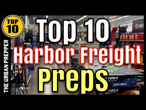 Top 10 Harbor Freight Preps (and What to Avoid!)
