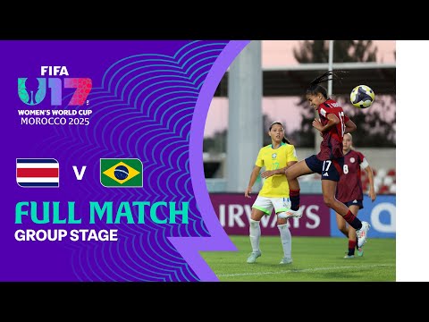 Full Match: Costa Rica v Brazil | FIFA U-17 Women's World Cup Morocco 2025™