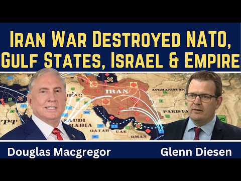 Douglas Macgregor: Iran War Destroyed NATO, Gulf States, Israel & U.S. Empire