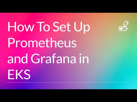How To Set Up Prometheus and Grafana in EKS