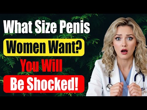 Urologist: How Many Inches Women Actually Want, Based on Science | Dr. Julia Morgan