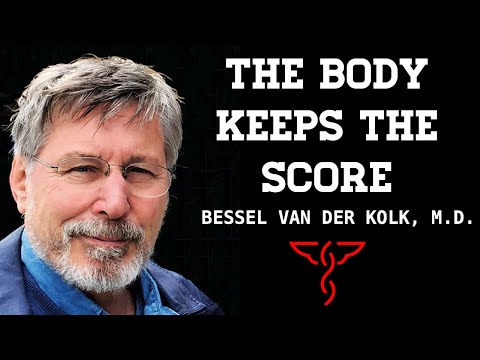 Bessel van der Kolk, M.D. - Detoxing from Trauma: Healing the Brain, Mind & Body