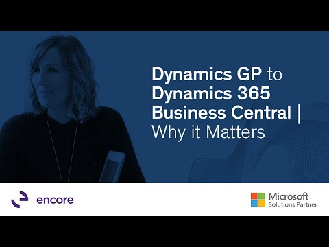 Dynamics GP to Dynamics 365 Business Central | Why it Matters