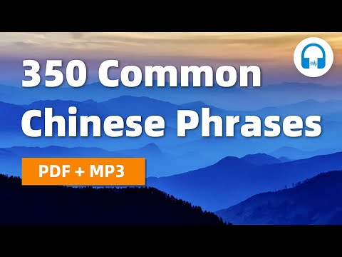 350 Chinese Phrases Commonly-Used in Chinese Conversations - Learn Mandarin Chinese