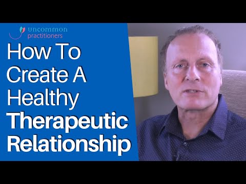 How to Create A Healthy and Effective Therapeutic Relationship