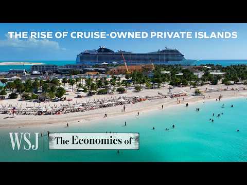How Cruise-Owned Private Islands Are Transforming the Caribbean | WSJ The Economics Of