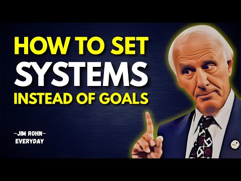 How To Set Systems Instead Of Goals (a system that will change your life) - Jim Rohn Motivation