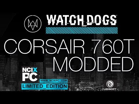 Custom Watch_Dogs NCIXPC Inter_ference ft. Corsair Graphite 760T