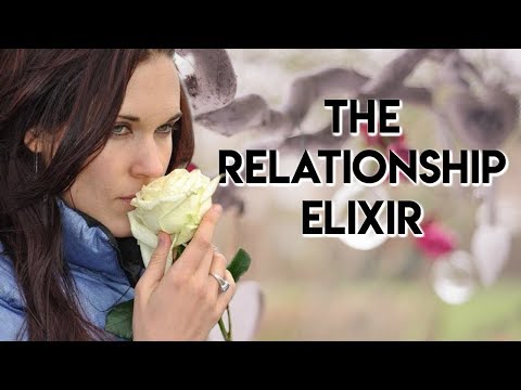 The Relationship Elixir (A Technique to Improve Your Relationship)
