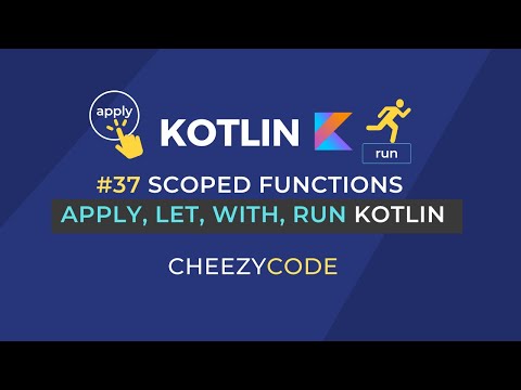 Kotlin apply, let, with, run functions | Scoped Functions in Kotlin | Cheezycode #37