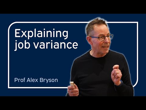 Explaining job variance | Alex Bryson | University of Oxford