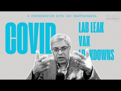 Thinking Critically About COVID: Conspiracies vs. Nuance and Facts (Jay Bhattacharya)