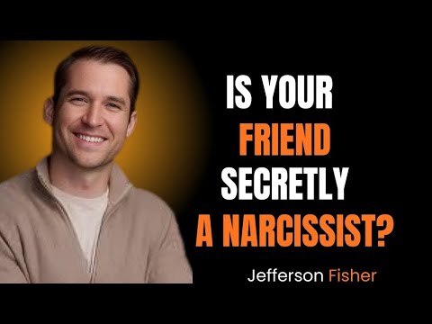 5 signs your friend is a narcissist || BY JEFFERSON FISHER