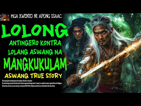 MAGLOLONG ANTINGERO KONTRA LOLANG ASWANG NA MANGKUKULAM | Aswang True Story