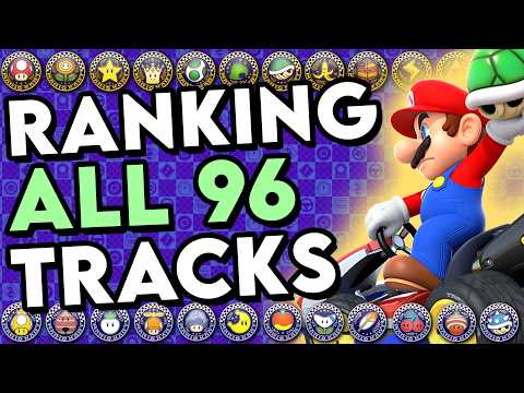 Ranking ALL 96 Tracks In Mario Kart 8 Deluxe!