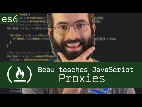 Proxies (ES6) - Beau teaches JavaScript
