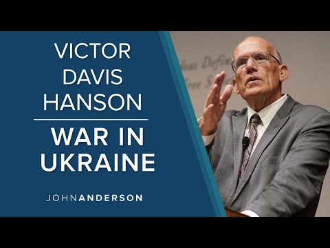 Victor Davis Hanson | War in Ukraine